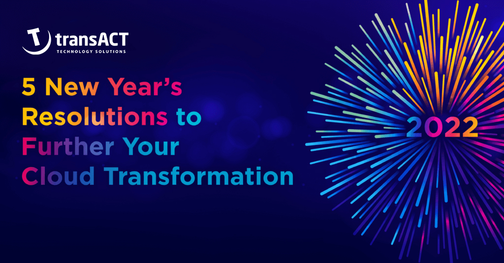 5 New Year’s Resolutions to Further Your Cloud Transformation