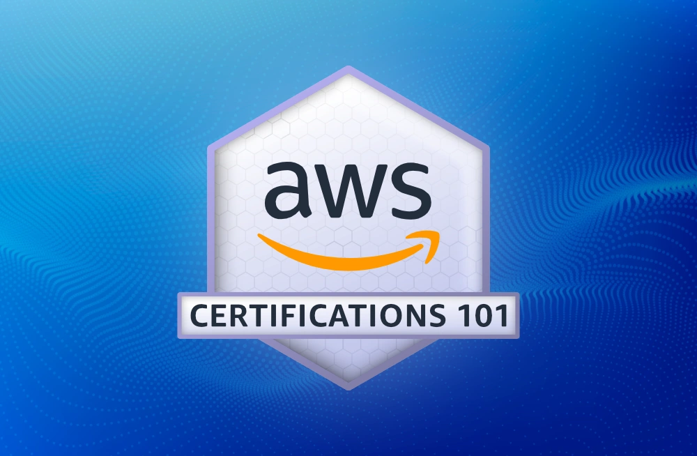 AWS Certifications 101 AWS Certifications 101